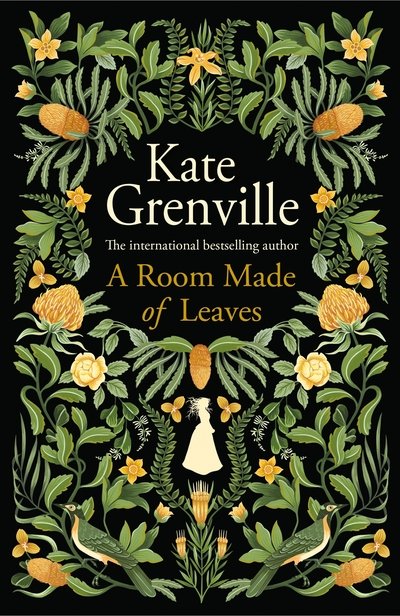 Cover for Kate Grenville · A Room Made of Leaves (Hardcover Book) [Main edition] (2020)