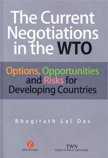 Cover for Bhagirath Lal Das · The Current Negotiations in the WTO: Options, Opportunities and Risks for Developing Countries (Gebundenes Buch) (2008)