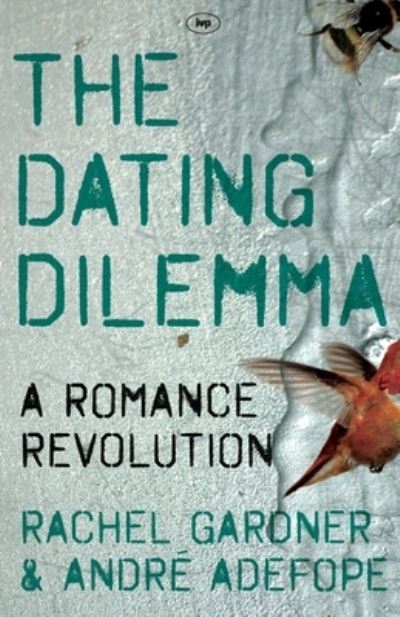 Cover for Adefope, Rachel Gardner and Andre · The Dating Dilemma: A Romance Revolution (Paperback Book) (2013)