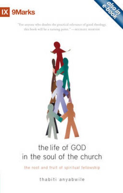 Cover for Thabiti Anyabwile · The Life of God in the Soul of the Church: The Root and Fruit of Spiritual Fellowship (Pocketbok) [Revised edition] (2012)