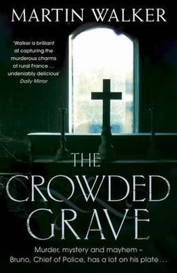 Cover for Martin Walker · The Crowded Grave: The Dordogne Mysteries 4 - The Dordogne Mysteries (Paperback Book) (2013)