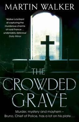 Cover for Martin Walker · The Crowded Grave: The Dordogne Mysteries 4 - The Dordogne Mysteries (Taschenbuch) (2013)