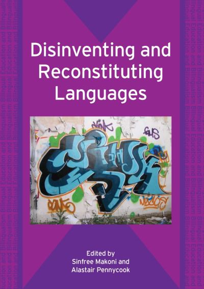 Cover for Sinfree B Makoni · Disinventing and Reconstituting Languages - Bilingual Education &amp; Bilingualism (Paperback Book) (2006)