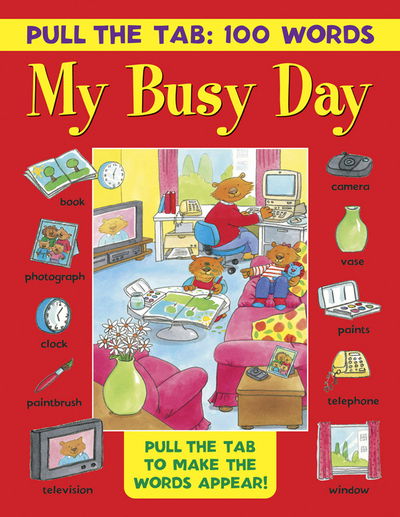 Cover for Jan Lewis · Pull the Tab: 100 Words - My Busy Day: Pull the Tabs to Make the Words Appear! (Hardcover Book) (2017)