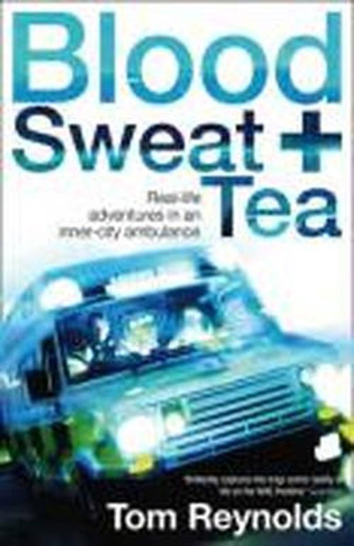 Blood, Sweat and Tea - Tom Reynolds - Books - HarperCollins Publishers - 9781905548231 - August 1, 2006