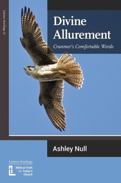 Cover for Ashley J. Null · Divine Allurement: Cranmer's Comfortable Words (Paperback Book) (2014)