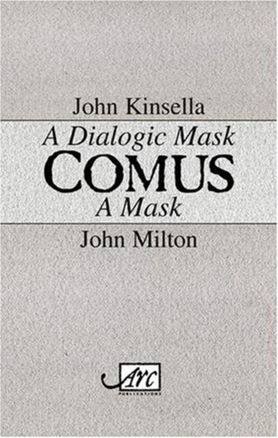 Cover for John Kinsella · Comus: A Dialogic Mask / a Mask (Hardcover Book) (2008)