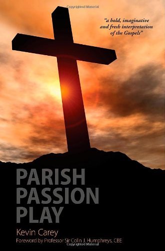 Cover for Carey, Kevin (RNIB) · Parish Passion Play (Paperback Book) (2014)