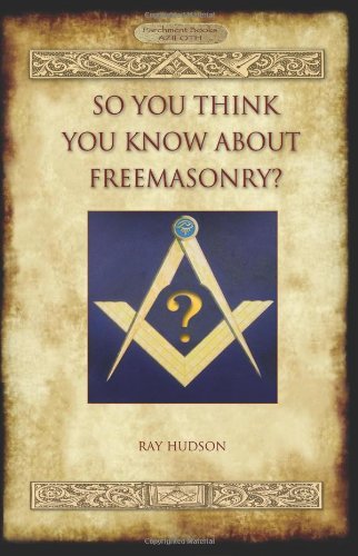 Cover for Ray Hudson · So You Think You Know About Freemasonry? (Aziloth Books) (Paperback Book) (2014)