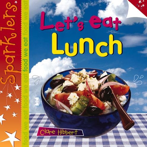Cover for Clare Hibbert · Let's Eat Lunch: Sparklers - Food We Eat - Sparklers - Food We Eat (Taschenbuch) (2013)