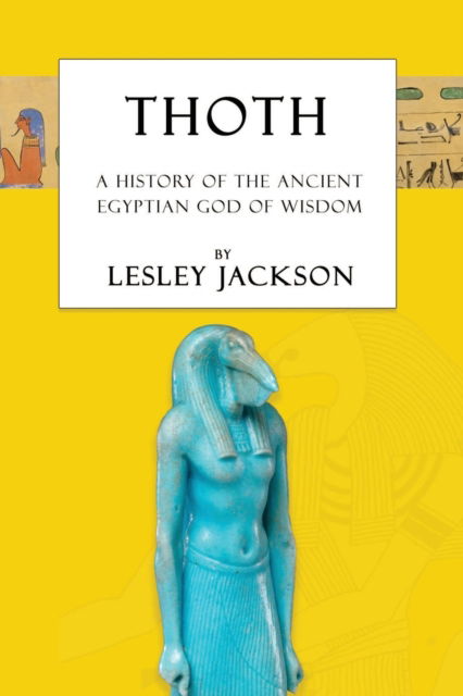 Cover for Lesley Jackson · Thoth: The History of the Ancient Egyptian God of Wisdom - Egyptian Gods (Pocketbok) [2 New edition] (2020)