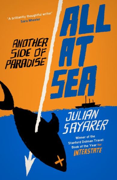 Cover for Julian Sayarer · All at Sea: Another Side of Paradise (Paperback Book) (2017)