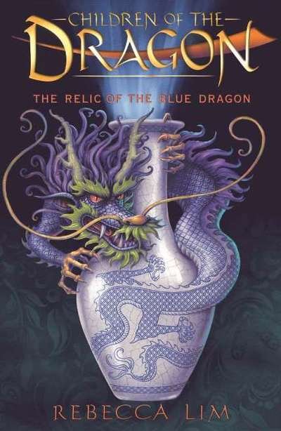 Cover for Rebecca Lim · Children of the Dragon 1: Relic of the Blue Dragon - Children of the Dragon (Paperback Bog) (2019)
