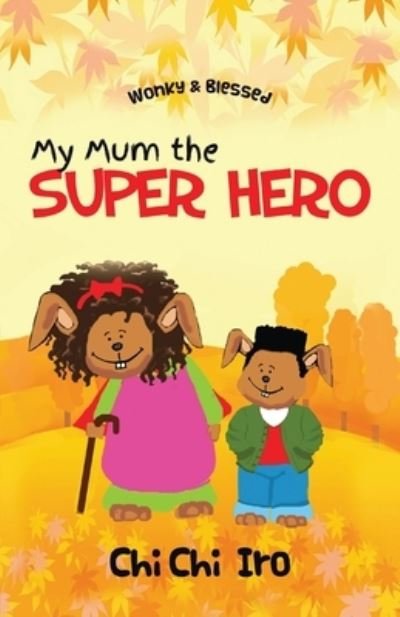Cover for Chi Chi Iro · My Mum the Super Hero (Paperback Book) (2021)