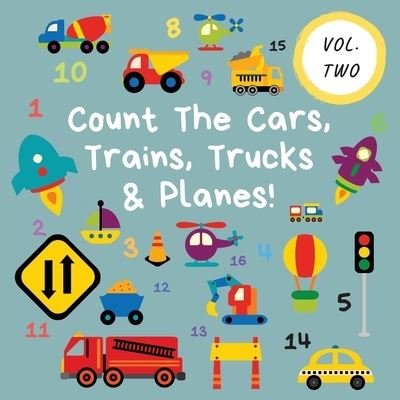 Cover for Ncbusa Publications · Count The Cars, Trains, Trucks &amp; Planes! (Pocketbok) (2021)