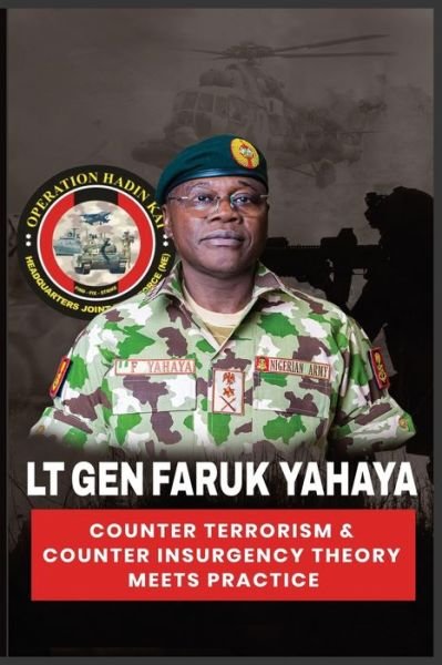 Cover for Ev Onumajuru · Lt Gen Faruk Yahaya COUNTER TERRORISM &amp; COUNTER INSURGENCY THEORY MEETS PRACTICE (Bok) (2023)