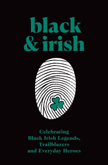 Cover for Leon Diop · Black &amp; Irish: Legends, Trailblazers &amp; Everyday Heroes (Paperback Book) (2023)