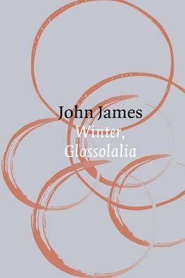 Cover for John James · Winter, Glossolalia (Paperback Book) (2022)