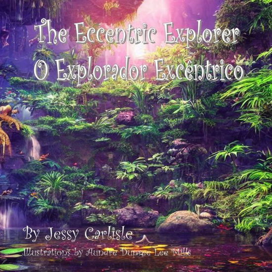 Cover for Jessy Carlisle · The Eccentric Explorer (O Explorador Excentrico) (Taschenbuch) (2022)