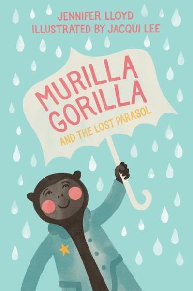 Cover for Jennifer Lloyd · Murilla Gorilla And The Lost Parasol (Hardcover Book) (2013)