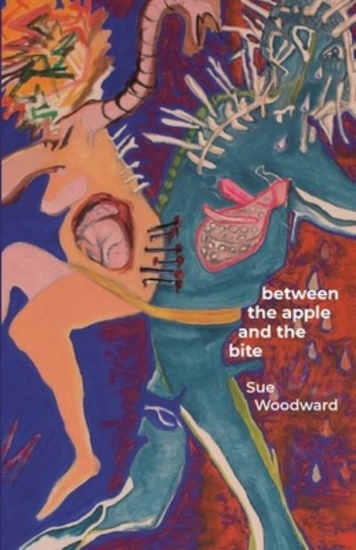 Cover for Sue Woodward · Between the Apple and the Bite (Taschenbuch) (2021)