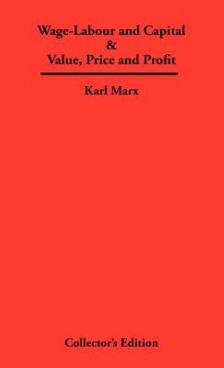 Cover for Karl Marx · Wage-Labour and Capital &amp; Value, Price and Profit (Hardcover Book) (2007)