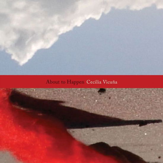 Cover for Cecilia Vicuna · Cecilia Vicuna: About to Happen (Taschenbuch) (2019)