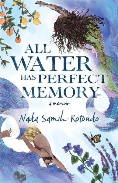 Cover for Nada Samih-Rotondo · All Water Has Perfect Memory (Bog) (2023)