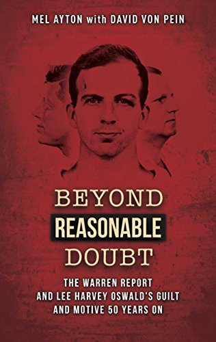 Cover for Mel Ayton · Beyond a Reasonable Doubt: The Warren Report &amp; Lee Harvey Oswald's Guilt &amp; Motive 50 Years On (Taschenbuch) (2014)