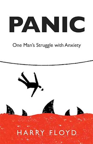 Cover for Harry Floyd · Panic one man's struggle with anxiety (Book) (2014)