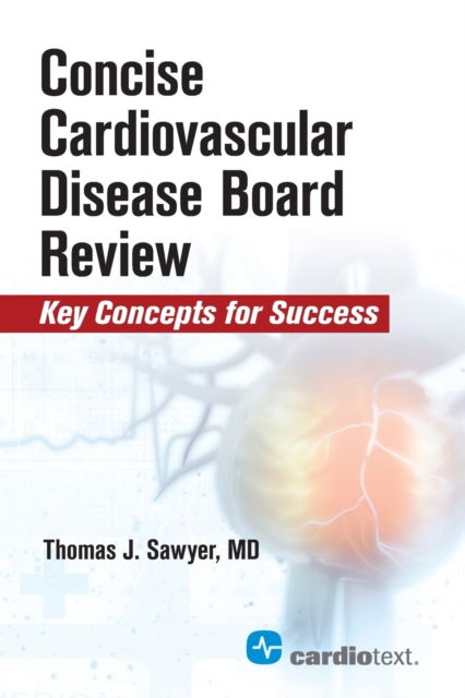 Cover for Thomas J. Sawyer · Concise Cardiac Disease Board Review: Key Concepts for Success (Paperback Book) (2018)