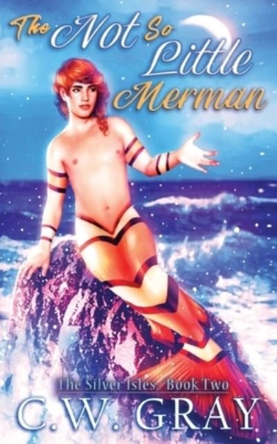 Cover for C W Gray · The Not So Little Merman (Paperback Book) (2020)