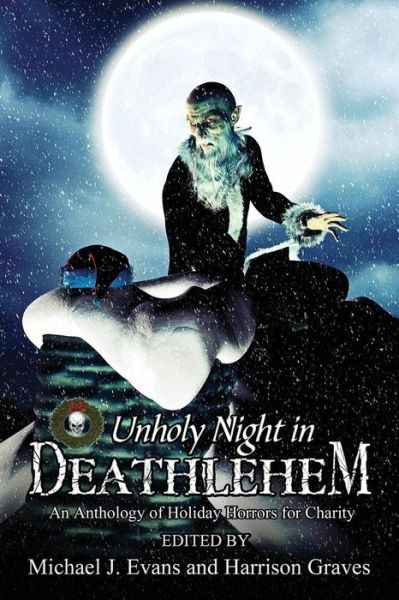 Cover for Todd Keisling · O Unholy Night in Deathlehem : An Anthology of Holiday Horrors for Charity (Paperback Book) (2018)