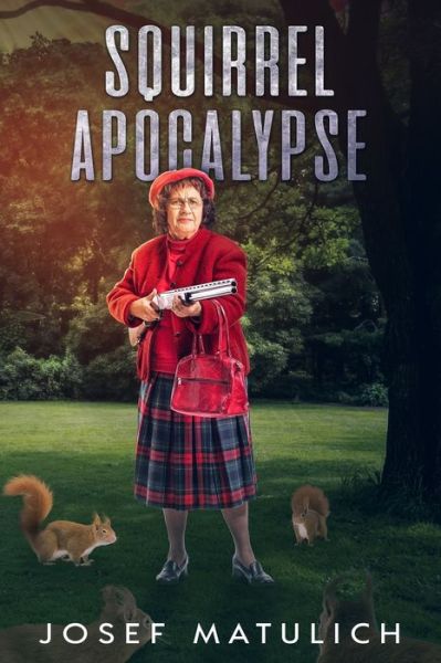 Cover for Josef Matulich · Squirrel Apocalypse (Paperback Book) (2019)