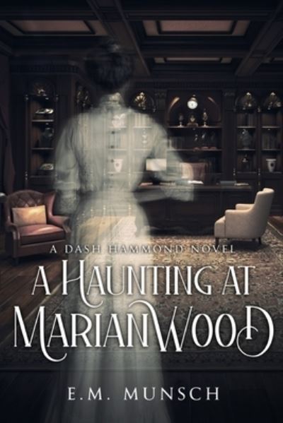 Cover for E. M. Munsch · Haunting at Marianwood (Book) (2022)