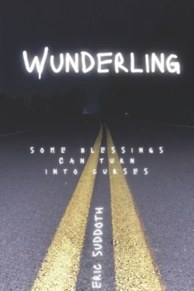 Wunderling - Eric Suddoth - Livros - Rising Smoke Publishing - 9781949869231 - 29 de julho de 2022