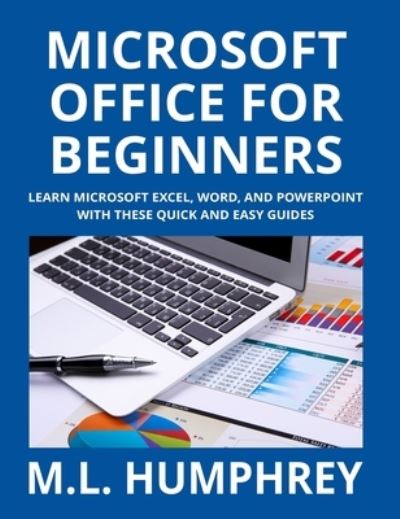 Cover for M L Humphrey · Microsoft Office for Beginners (Hardcover Book) (2020)