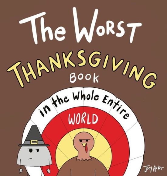 Cover for Joey Acker · The Worst Thanksgiving Book in the Whole Entire World (Hardcover Book) (2021)