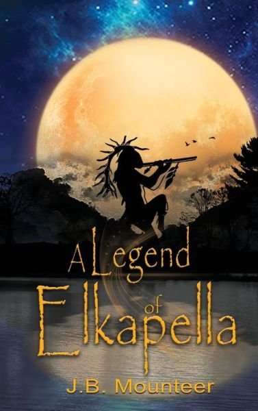 Cover for Jb Mounteer · A Legend of Elkapella (Inbunden Bok) (2022)