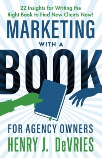 Cover for Henry DeVries · Marketing with a Book for Agency Owners (Book) (2022)
