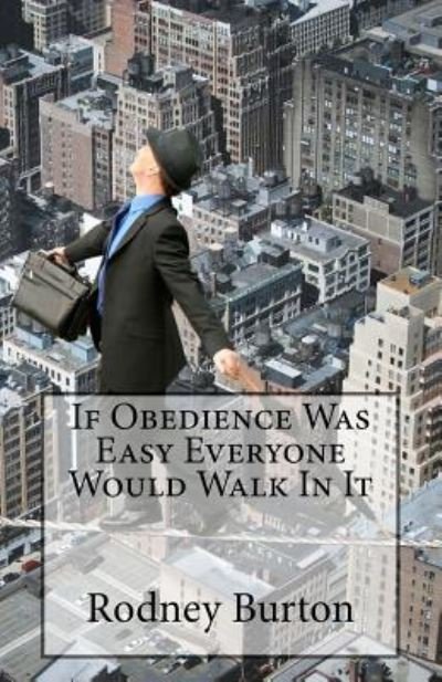 Cover for Rodney Burton · If Obedience Was Easy Everyone Would Walk In It (Paperback Book) (2017)