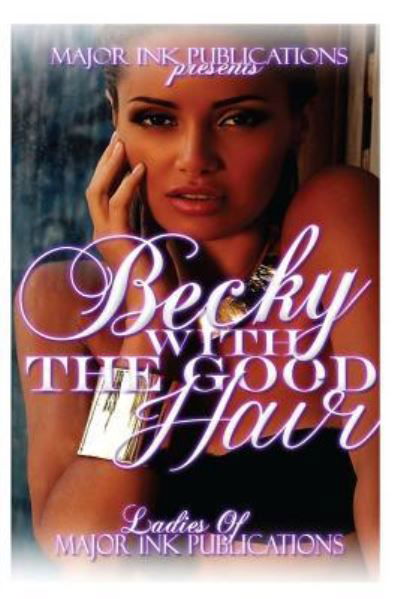 Cover for Ladies of Major Ink · Becky With The Good Hair (Paperback Bog) (2017)