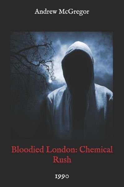 Cover for Andrew McGregor · Bloodied London : Chemical Rush (Paperback Book) (2017)