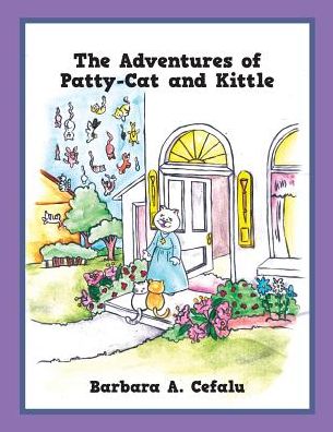 Cover for Barbara A Cefalu · The Adventures of Patty-Cat and Kittle (Paperback Book) (2019)