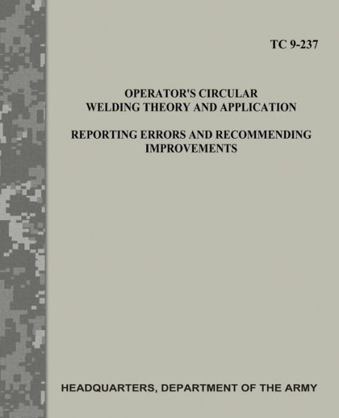 Operator's Circular Welding Theory and Application - Department of the Army - Bøker - Createspace Independent Publishing Platf - 9781977787231 - 30. september 2017