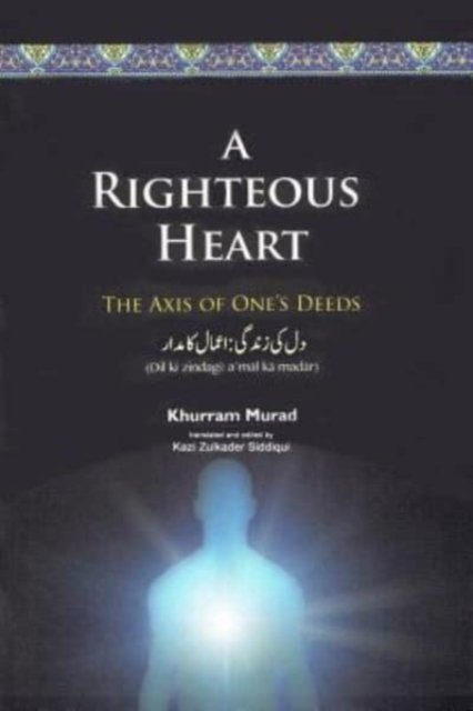 Cover for Khurram Murad · A Righteous Heart (Paperback Book) (2018)