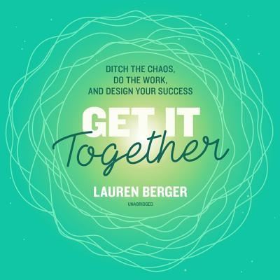 Cover for Lauren Berger · Get It Together Lib/E (CD) (2019)