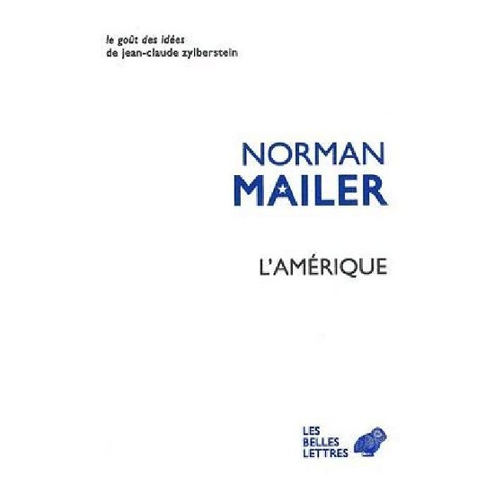 Cover for Norman Mailer · L'amerique: Essais, Reportages, Ruminations (Le Gout Des Idees) (French Edition) (Paperback Bog) [French, Belles Lettres edition] (2012)