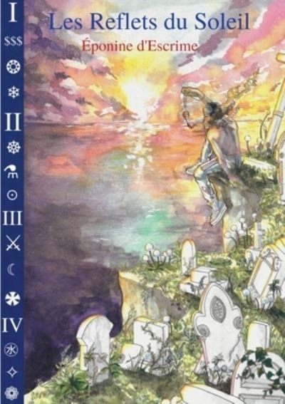 Cover for Éponine d'Escrime · Les Reflets du Soleil (Book) (2022)
