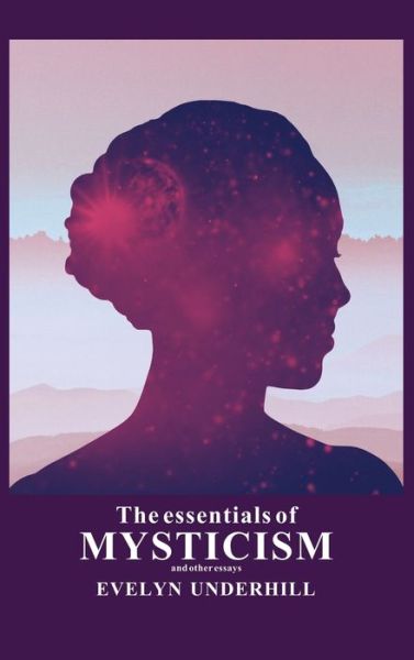 Cover for Evelyn Underhill · The essentials of Mysticism (Inbunden Bok) (2020)